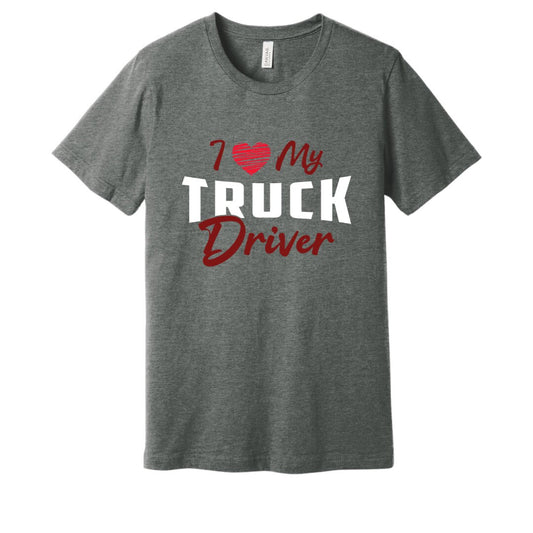 I Love My Truck Driver Tee